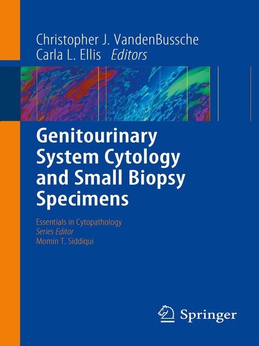 Title details for Genitourinary System Cytology and Small Biopsy Specimens by Christopher J. VandenBussche - Available